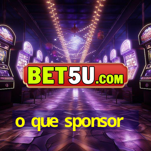 o que sponsor